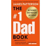 The #1 Dad Book: The hilarious and heart-warming guide to being the best dad you can be from the Sunday Times bestselling author