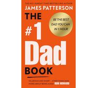 The #1 Dad Book: The hilarious and heart-warming guide to being the best dad you can be from the Sunday Times bestselling author