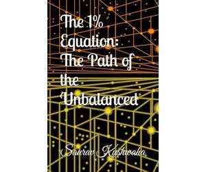 The 1% Equation: The Path of the Unbalanced