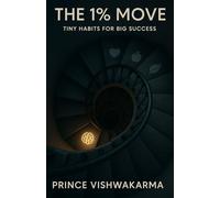 The 1% Move: Tiny Habits for Big Success