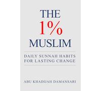 The 1% Muslim: Daily Sunnah Habits for Lasting Change