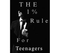 "The 1% Rule for Teenagers": Habits and micro-actions for teens to grow smarter, healthier, and more confident daily.