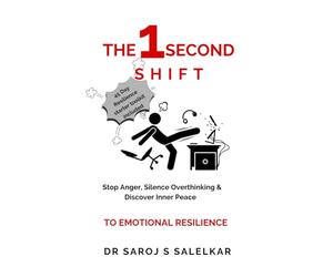 THE 1 SECOND SHIFT TO EMOTIONAL RESILIENCE: STOP ANGER, SILENCE OVERTHINKING & DISCOVER INNER PEACE