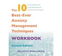 The 10 Best-Ever Anxiety Management Techniques Workbook