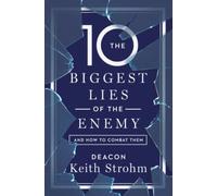 The 10 Biggest Lies of the Enemy and How to Combat Them