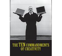 The 10 Commandments of Creativity