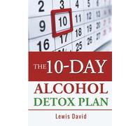 The 10-Day Alcohol Detox Plan