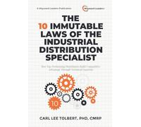 The 10 Immutable Laws of the Industrial Distribution Specialist: How Top-Performing Distributors Build Competitive Advantage Through Technical Expertise