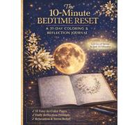 The 10-Minute Bedtime Reset: A 31-Day Adult Coloring & Reflection Journal Relaxing Botanical Floral Designs for Stress Relief and Calm Nights (Timeless Elegance Series)