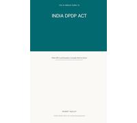 THE-10 - MINUTE GUIDE TO INDIA DPDP ACT: What DPOs and Founders Actually Need to Know