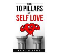 The 10 Pillars Of Self Love