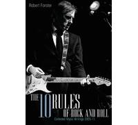 The 10 Rules of Rock and Roll: Collected Music Writing 25-11