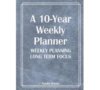 The 10-Year Weekly Planner: A Long-Range Planning System for Work, School, and Life - Large 8.5" x 11" (550 Pages)