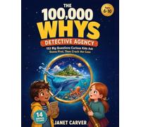 The 100,000 Whys Detective Agency: 152 Big Questions Curious Kids Ask - Guess First, Then Crack the Case | Illustrated Question and Answer Book for Kids Ages 6-10