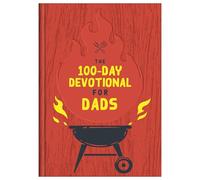 The 100-Day Devotional for Dads