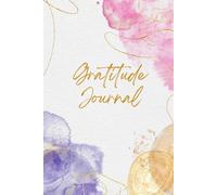 The 100-Day Gratitude Journal for Women: Daily Guided Reflections to Cultivate Mindfulness, Build Positivity, Practice Self-Care and Develop a Habit of Thankfulness