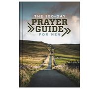 The 100-Day Prayer Guide for Men
