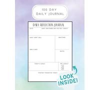 The 100-Day Reflection Journal: Guided Prompts for Emotional Awareness, Mindful Growth, and Intentional Living