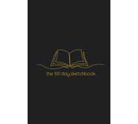 The 100 day sketchbook: Draw life in a 100 pages - Turn Everyday Life into Art , One Sketch at a Time