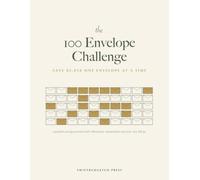 The 100 Envelope Challenge: Save $5,050 One Envelope at a Time - A Guided Savings Journal with Milestones, Progress Chart and Three Ways to Play