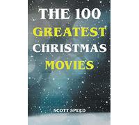 The 100 Greatest Christmas Movies