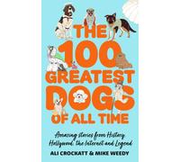 The 100 Greatest Dogs of All Time