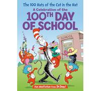 The 100 Hats of the Cat in the Hat: A Celebration of the 100th Day of School (Cat In The Hat's Learning Library)