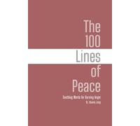 The 100 Lines of Peace: Soothing Words for Burning Anger (The 100 Lines Series)