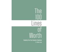 The 100 Lines of Worth: Breaking Free from Imposter Syndrome (The 100 Lines Series)