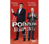 The 100 Most Pointless Arguments in the World : A perfect Christmas gift from presenters of the hit BBC 1 TV show