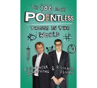 The 100 Most Pointless Things in the World : A pointless book written by the presenters of the hit BBC 1 TV show