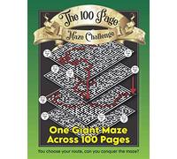 The 100 Page Maze Challenge - One Giant Maze Across 100 Pages!: A ‘Choose Your Route’ Puzzle With 100 Multi Choice Pages - Can You Conquer The Maze?