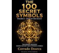 The 100 Secret Symbols: Volume II - Signs of the Occult