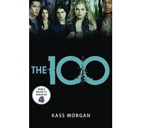The 100: The Hunger Games meets Divergent in this modern dystopian classic
