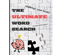 The 100 Ultimate Word Search Marathon: 100 Large-Print Puzzles + 100 Complete Solutions