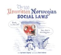 The 100 Unwritten Norwegian Social Laws (Norwegian Culture Toolkit)
