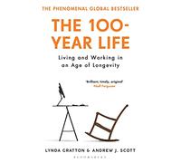 The 100-Year Life: Living and Working in an Age of Longevity