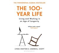 The 100-Year Life: Living and Working in an Age of Longevity