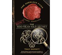 The 100-Year-Old Secret: The Sherlock Files Book One