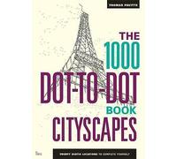 The 1000 Dot-to-Dot Book: Cityscapes: Twenty exotic locations to complete ...
