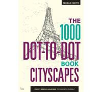 The 1000 Dot-to-Dot Book: Cityscapes: Twenty exotic locations to complete yourse