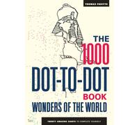 The 1000 Dot-to-Dot Book: Wonders of the World : Twenty amazing sights to complete yourself