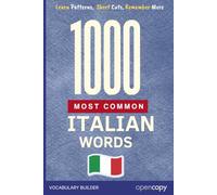The 1000 Most Common Italian Words: A Frequency Vocabulary Builder: Learn Everyday Italian with Pronunciation, Meanings, and Example Sentences