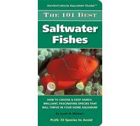 The 101 Best Saltwater Fishes (Adventurous Aquarist Guides)