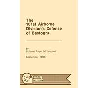 The 101st Airborne Division's Defense at Bastogne