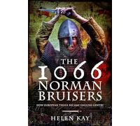 The 1066 Norman Bruisers: How European Thugs Became English Gentry