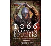 The 1066 Norman Bruisers: How European Thugs Became English Gentry
