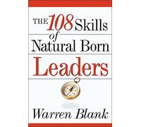 The 108 Skills of Natural Born Leaders