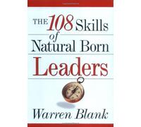 The 108 Skills of Natural Born Leaders