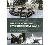 The 10th Mountain Division in World War II - Equipment and Vehicles - Casemate Illustrated Special